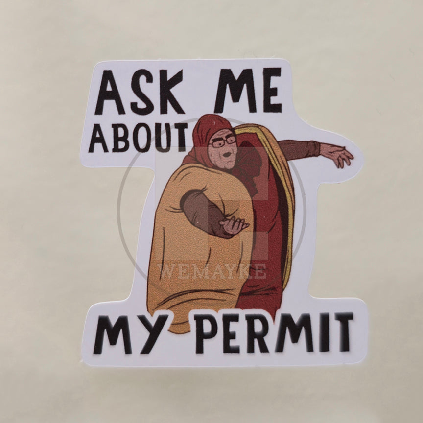 (S172) Ask Me About my Permit Decal / Sticker (Pack of 6)